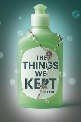 The Things We Kept: Every woman has a breaking point. Margaret Greene found hers at the kitchen sink. (Songs from small fields Book 1)