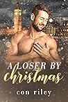 A Loser by Christmas by Con Riley