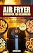Air Fryer Cookbook for Begi...