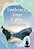 Embrace Your Calm by Omar Sami