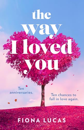 The Way I Loved You: The captivating and emotional romantic novel with unexpected twists, new for 2026 (Kindle Edition)