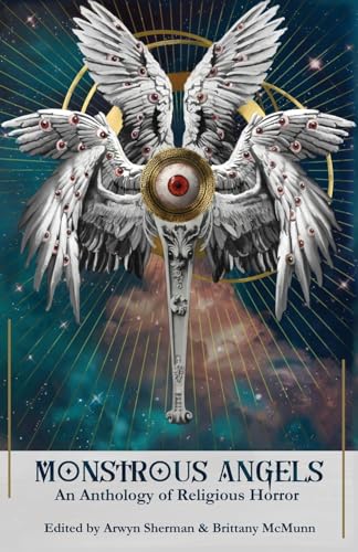 Monstrous Angels: An Anthology of Religious Horror (Paperback)