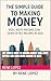 THE SIMPLE GUIDE TO MAKING MONEY REAL WAYS ANYONE CAN EARN EX... by Rene Lopez