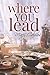 Where You Lead by Mary Calmes Where You Lead by Mary Calmes