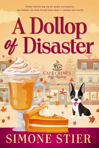 A Dollop of Disaster: A Cafe Crimes Cozy Mystery Book 14 (A Cafe Crimes Cozy Mystery Series)