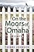 ON THE MOORS OF OMAHA: Essays