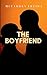 The Boyfriend: A dark Story about Obsession