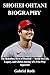 Shohei Ohtani Biography: Th...