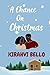 A Chance On Christmas by Kirahvi Bello