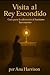 Visita al Rey Escondido by Ana Harrison