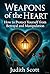 Weapons of the Heart : How ...