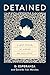 Detained: A boy's journal o...