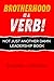 Brotherhood is a VERB!: Not Just Another Damn Leadership Book