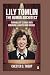 Lily Tomlin: The Humor Arch...