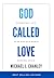 God Called Love by Michael J Chanley