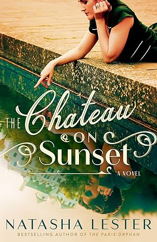 The Chateau on Sunset by Natasha Lester
