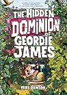 The Hidden Dominion of Geordie James by Mike Dawson