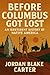 Before Columbus Got Lost: A...