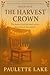 The Harvest Crown: The harv...