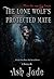 The Lone Wolf's Protected Mate by Ash Jade