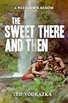 The Sweet There and Then: A Wayfarer’s Journey – Part 1 The Sweet There and Then: A Wayfarer’s Journey – Part 1