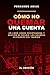 Cómo no quemar una cuenta (...