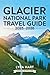 Glacier National Park Trave...