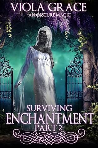 Surviving Enchantment - Part Two (An Obscure Magic #14)