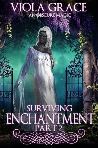 Surviving Enchantment - Part Two (An Obscure Magic #14)