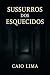 Sussuros Dos Esquecidos: As...