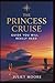 The Princess Cruise Guide Y...