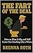 The Fart Of The Deal: How T...