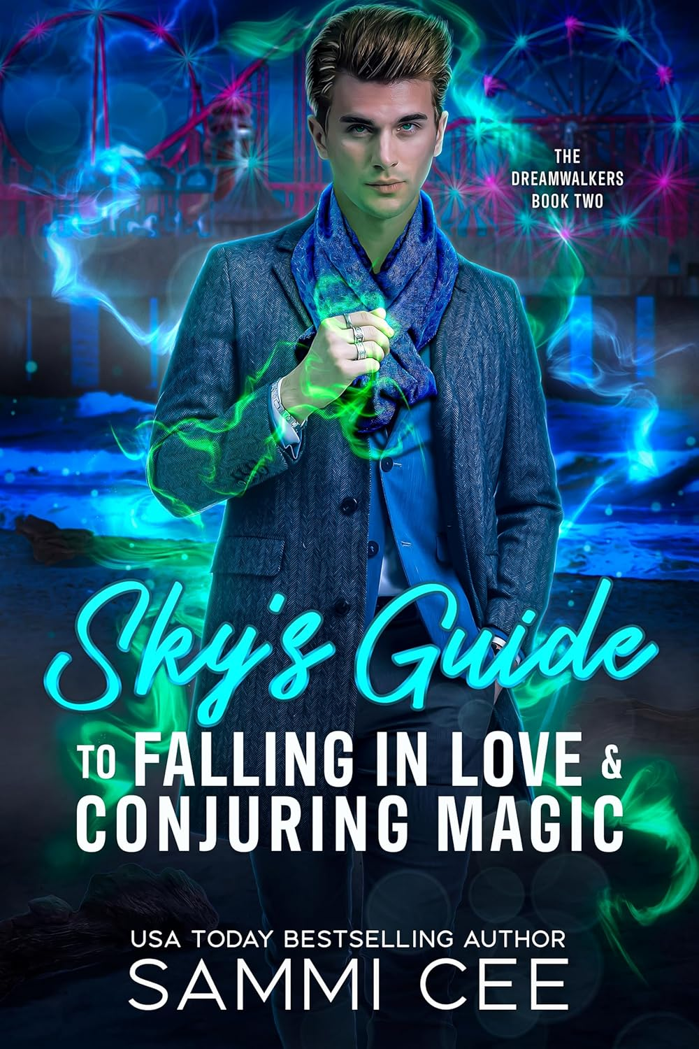 Sky's Guide To Falling In Love & Conjuring Magic (The Dreamwalkers Book 2)