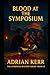 Blood at the Symposium