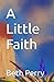 A Little Faith