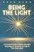 Being the Light: A Practica...