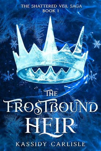 The Frostbound Heir (The Shattered Veil Saga Book 1)