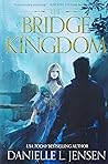 The Bridge Kingdom by Danielle L. Jensen