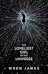 The Loneliest Girl in the Universe