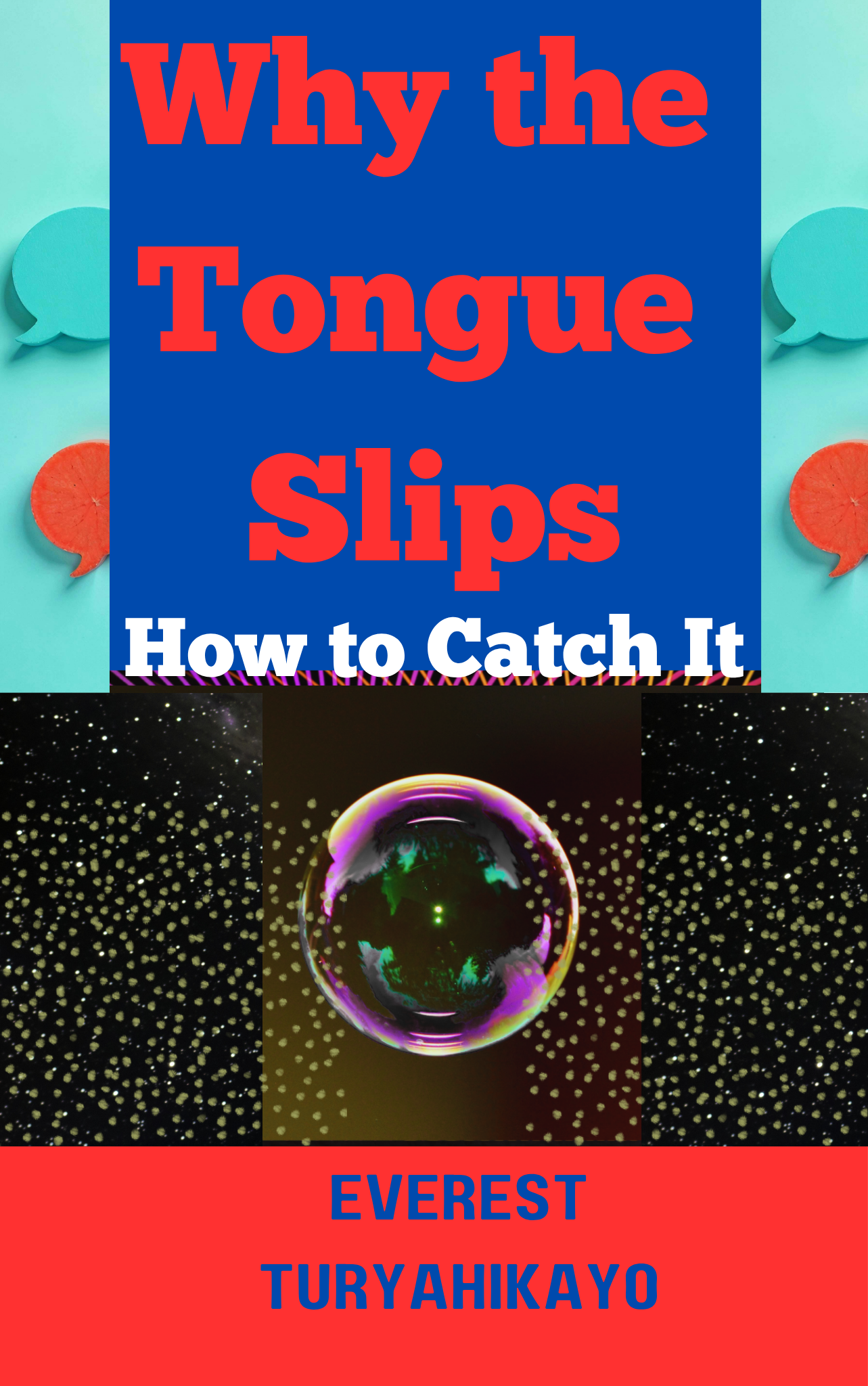 Why the Tongue Slips: How to Catch it
