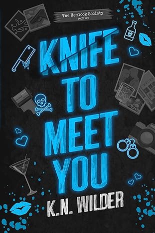Knife To Meet You: A Dark Romantic Comedy (The Hemlock Society Book 2)