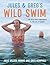 Jules & Greg's Wild Swim: The deep dive companion to the hit TV series