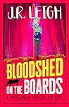 Bloodshed on the Boards by Judy Leigh