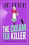 The Cream Tea Killer by Judy Leigh