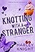 Knotting with a Stranger by Harley Knight