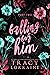 Falling for Him by Tracy Lorraine