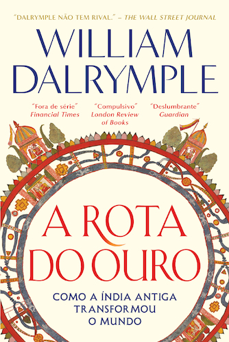 A Rota do Ouro - Como a Índia Antiga transformou o Mundo