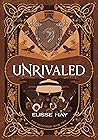 Unrivaled: An Epic Feminist Fantasy Unrivaled: An Epic Feminist Fantasy