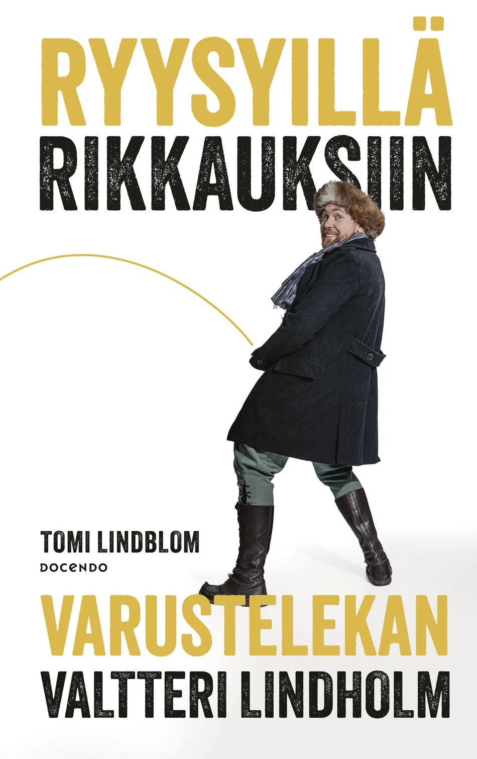 Ryysyillä rikkauksiin - Varustelekan Valtteri Lindholm