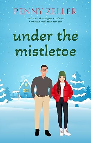 Under the Mistletoe (Small Town Shenanigans #2)